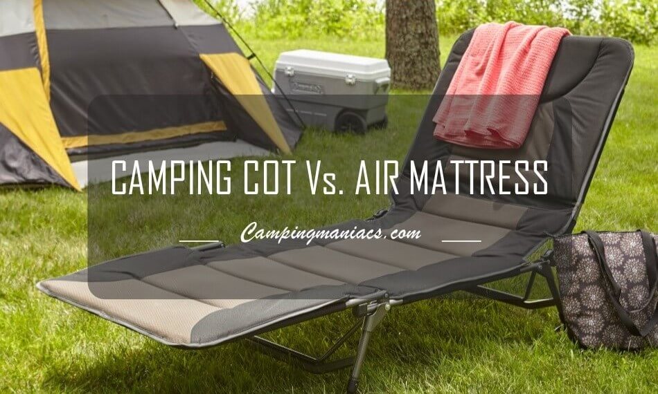 camping cot or air mattress