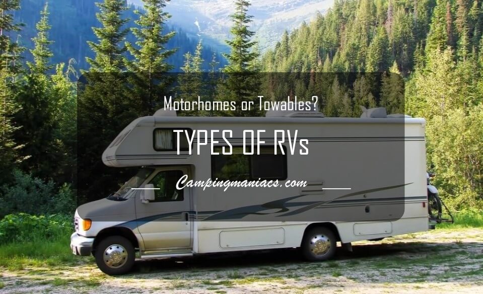 Towable vs Motorhomes RV types