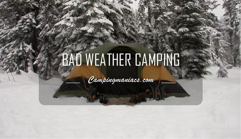 how to camp in bad weather